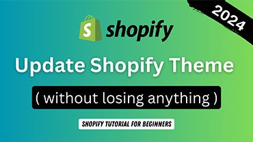 How to Update Shopify Theme in 2024 ✅ Without Losing Anything