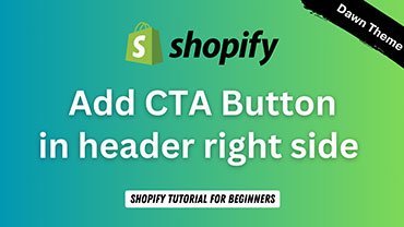 Add CTA Button in Header Right Side of Dawn Theme on Shopify