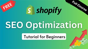 Shopify SEO Optimization Full Course for Beginners in 2024