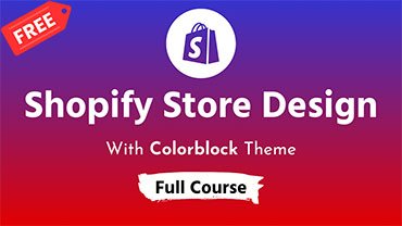 Shopify Store Design Free Course 2024 💻 Colorblock Theme