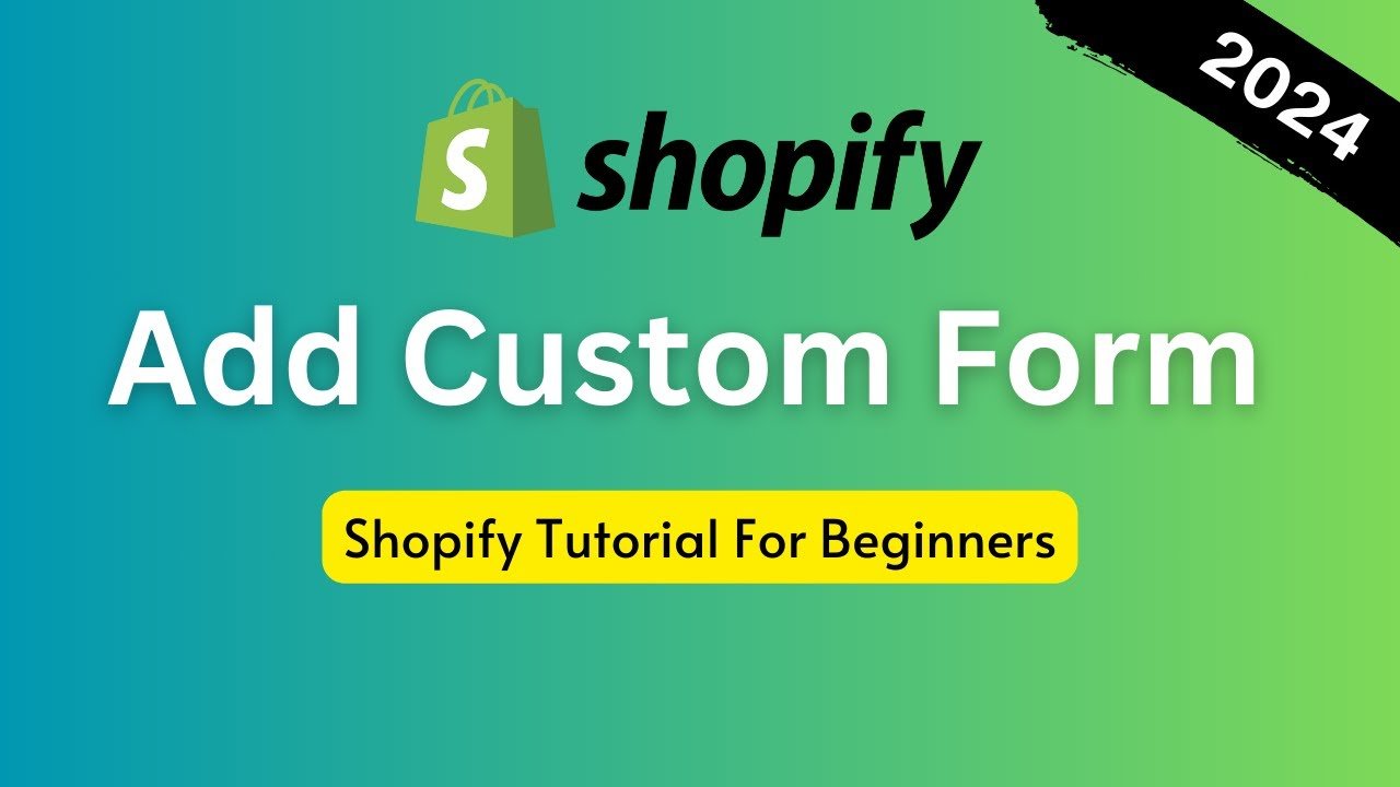 How to Integrate Custom Forms in Shopify in 2024