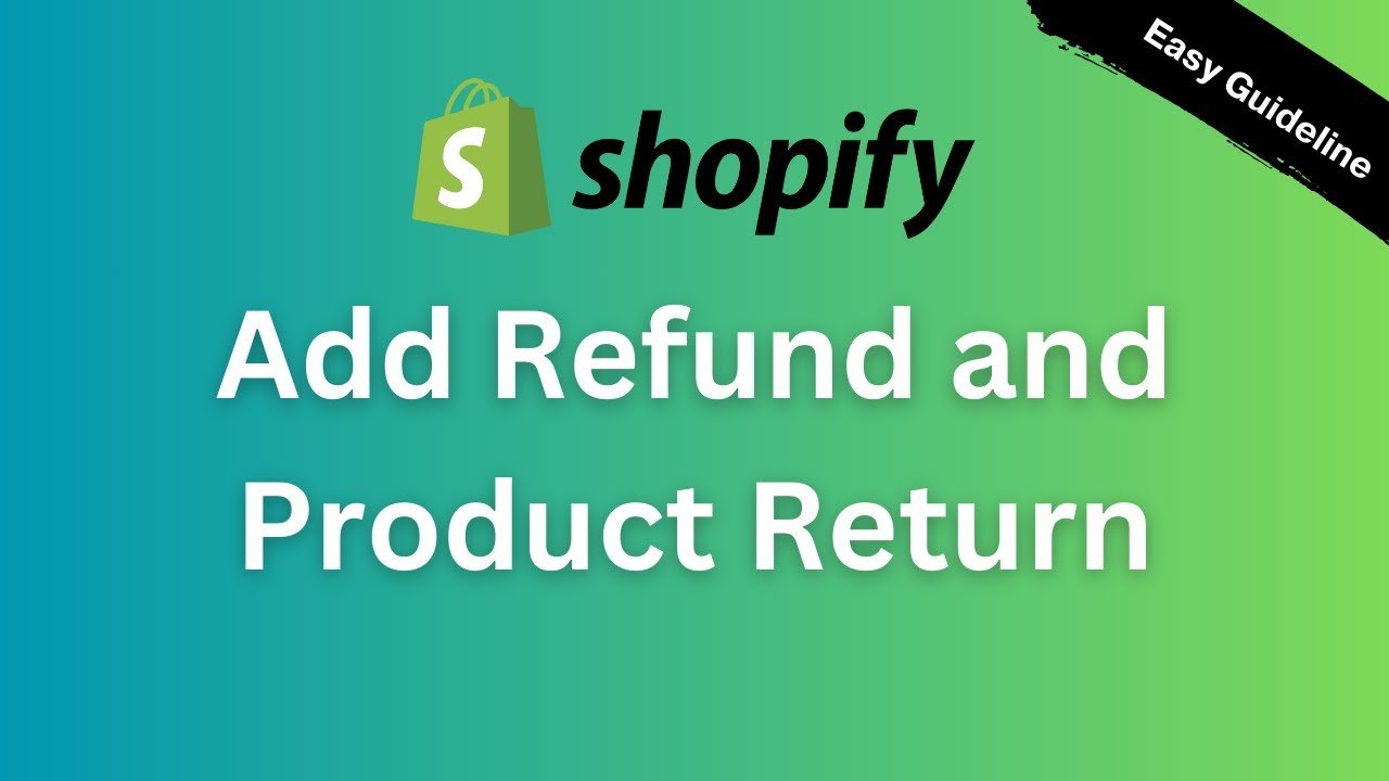 Shopify Refund and Product Returns Process