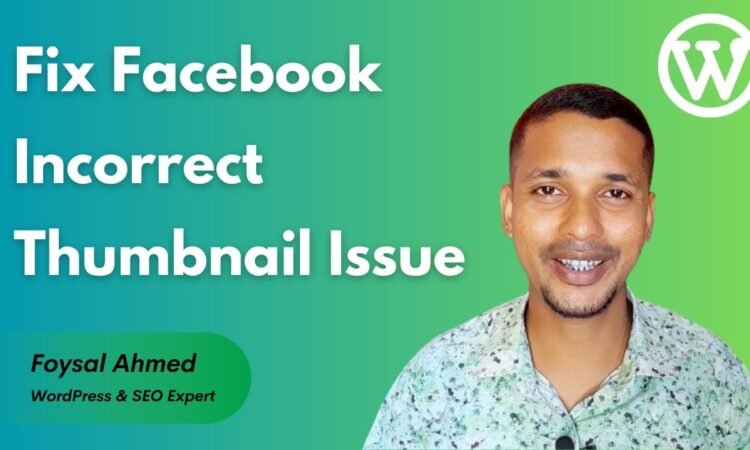 How to Fix Facebook Incorrect Thumbnail Issue in WordPress